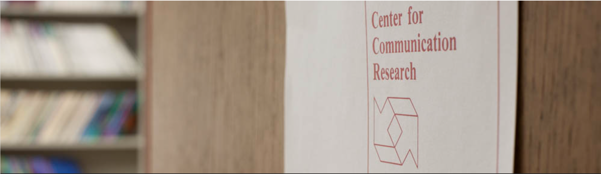 Sign for Center for Communication Research